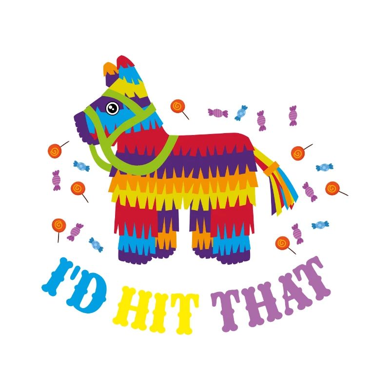 I'd Hit That Pinata Cinco de Mayo Geschenkidee