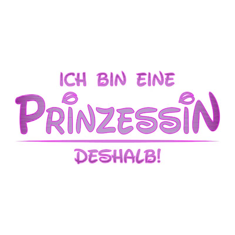 Ich bin eine Prinzessin, deshalb | Prinzessinshirt