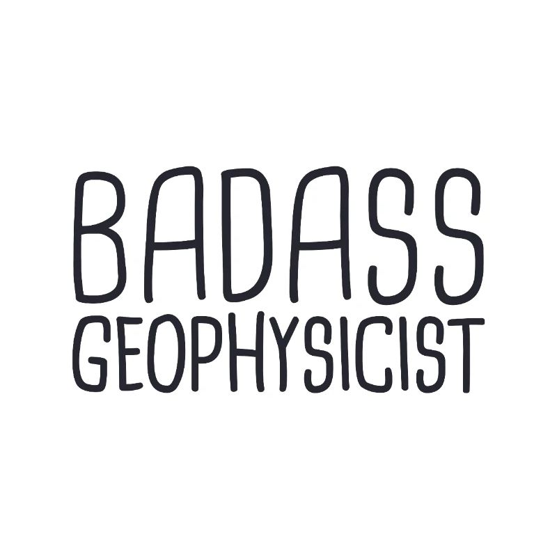 Geophysicist Badass Geophysics