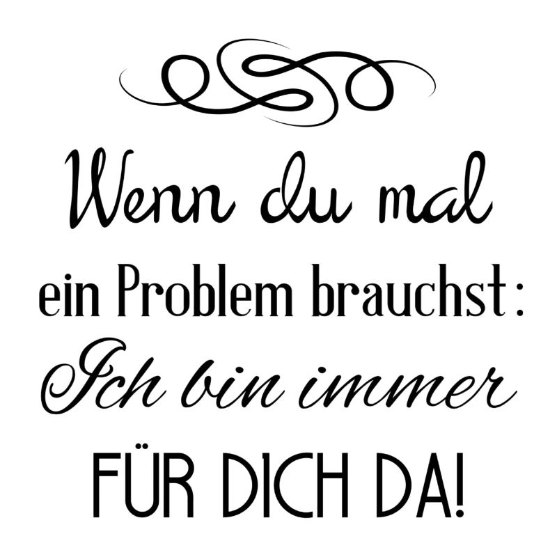 Wenn du ein Problem brauchst