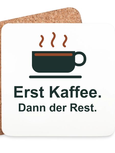 Erst Kaffee. Dann der Rest.
