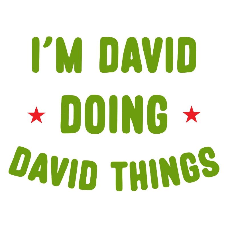 I am David Doing David Things Funny Quotes