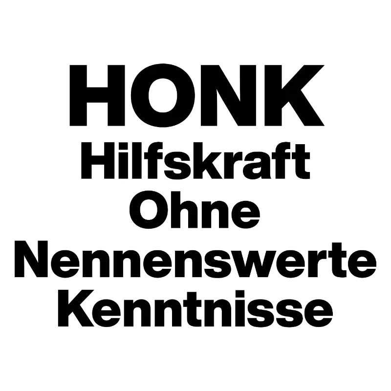 HONK AUXILIARY ILL WITHOUT NERWERT KNOWLEDGE. SARCASM