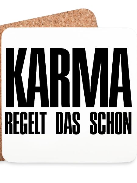 Karma regelt das schon