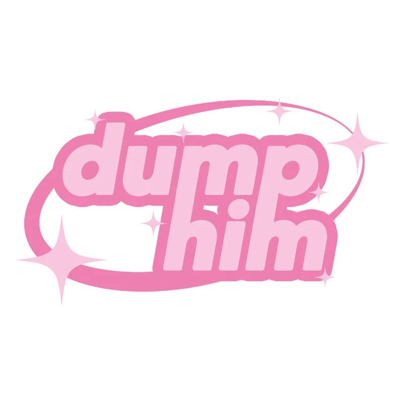 Dump Him – Déclaration girly Y2K