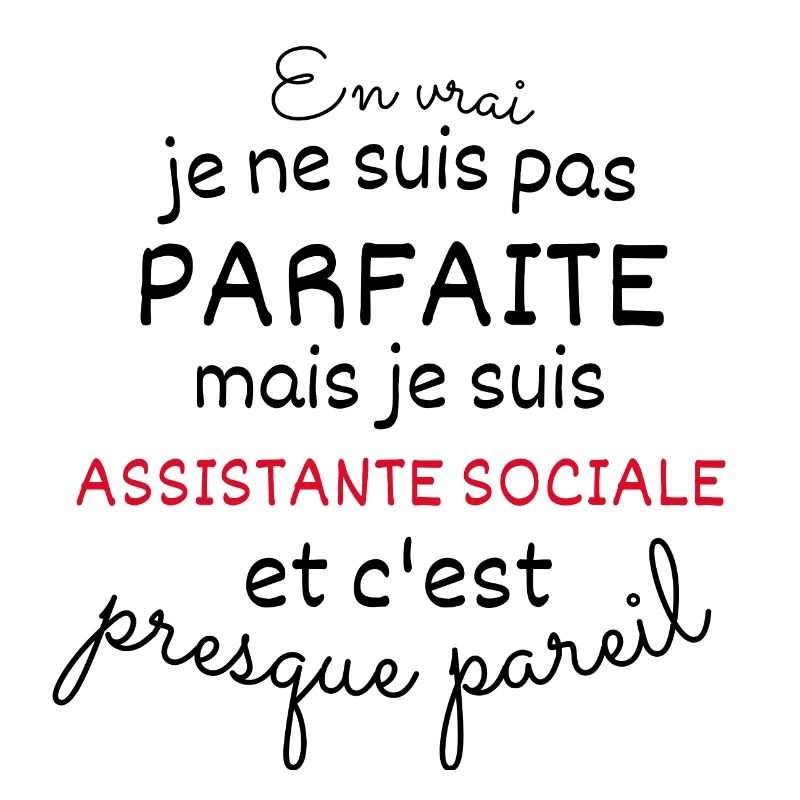 Pas Parfaite Mais Assistante Sociale