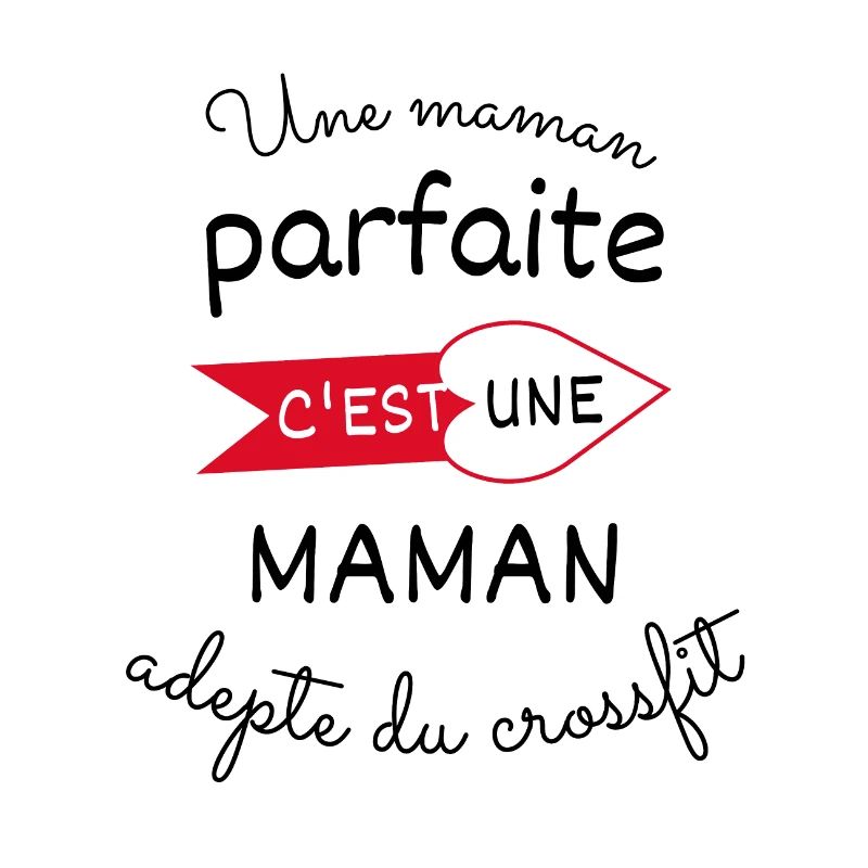 maman parfaite c est une maman adepte du Crossefit