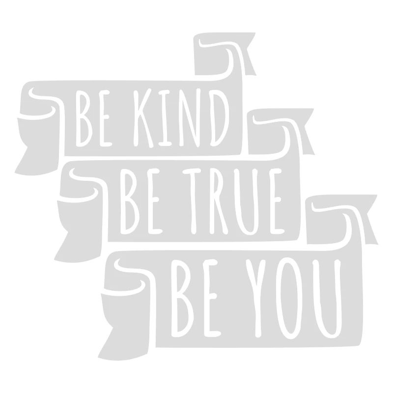 Be Kind Be True Be You Inspirational Self-Love