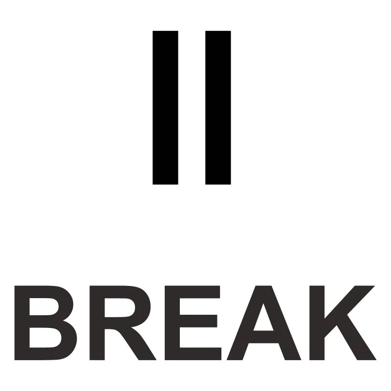 Pause sign "BREAK" – minimalist work & ch
