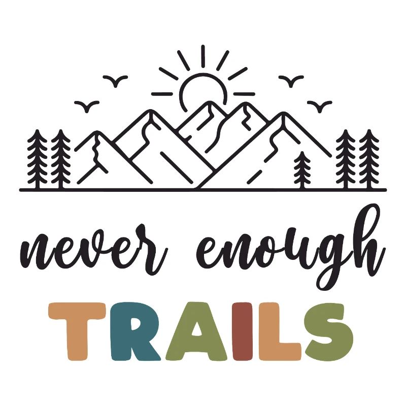 Trail Running - Never Enough Trails