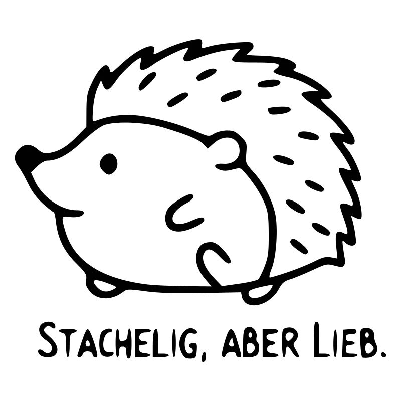 Igel Spruch | Stachelig, aber Lieb