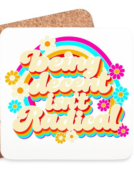 Being Decent Isn't Radical Retro