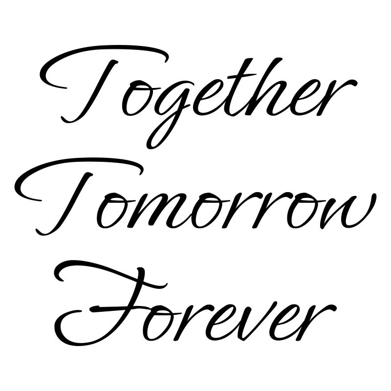 Together Tomorrow Forever