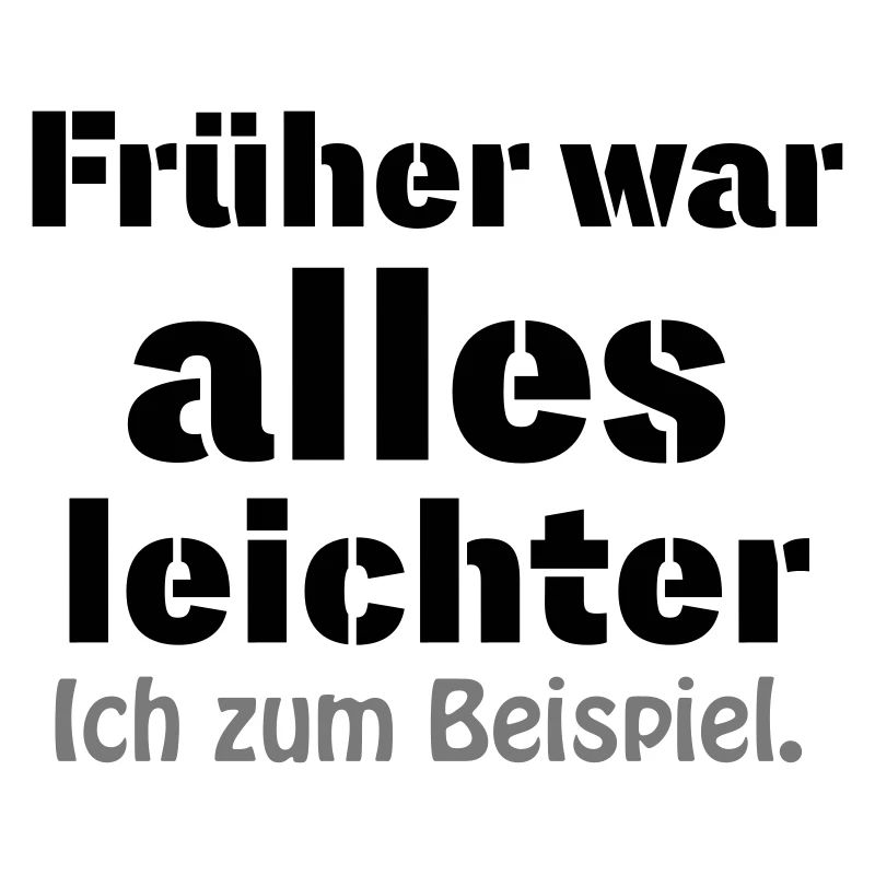 Früher war alles leichter