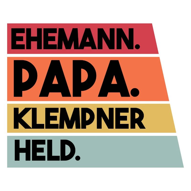 Ehemann Papa Klempner Held