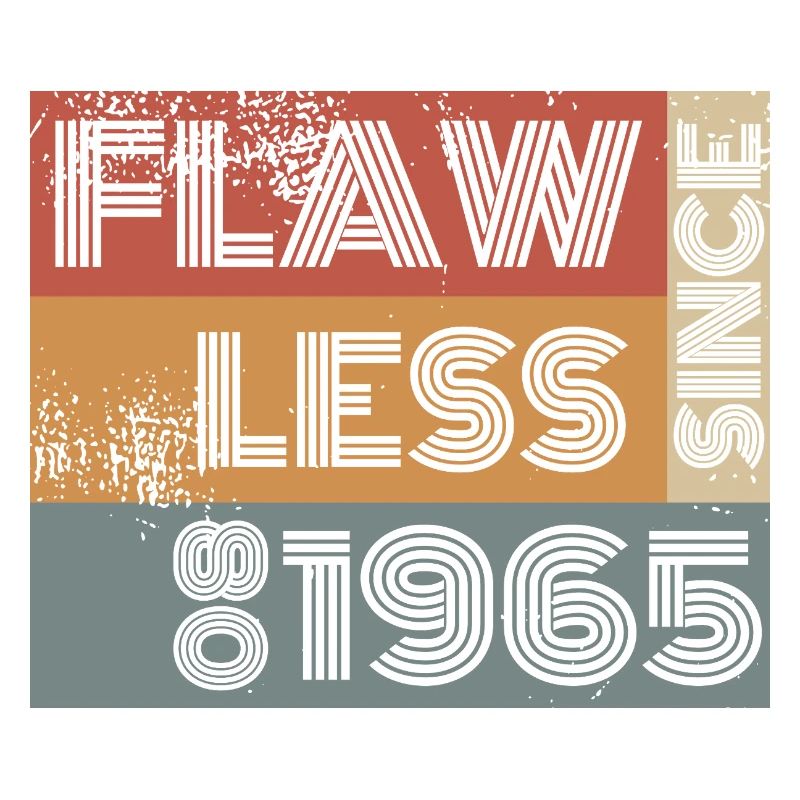 60. Geburtstag Flawless since 08/1965