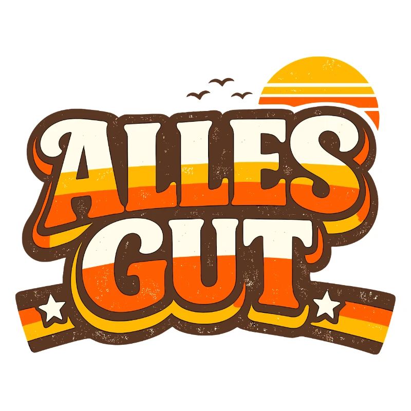 Alles Gut Spruch
