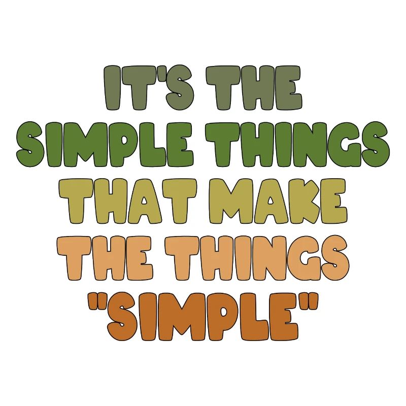 ES SIND DIE EINFACHEN DINGE, DIE DIE DINGE EINFACH MACHEN