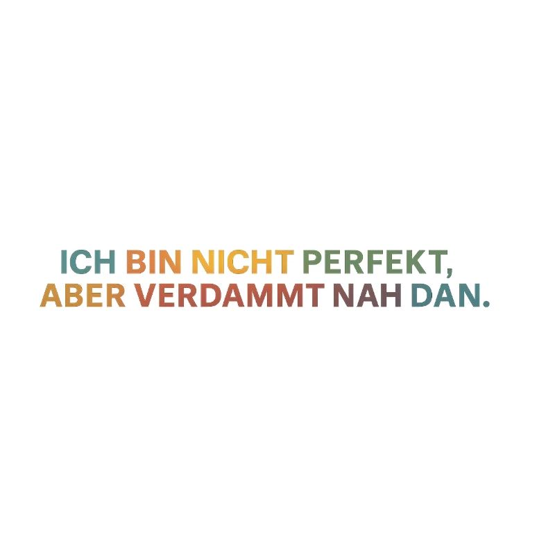 Fast perfekt: ehrliche Botschaft