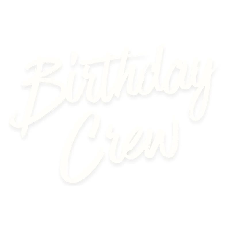 Birthday Crew