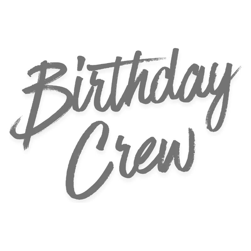 Birthday Crew
