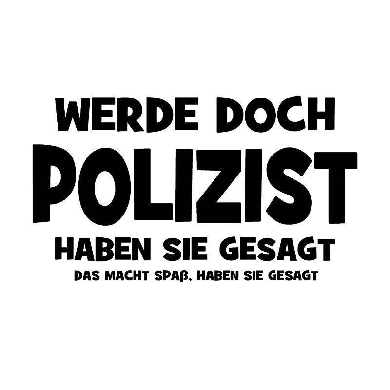Why don't you become a policeman, they said - That makes S