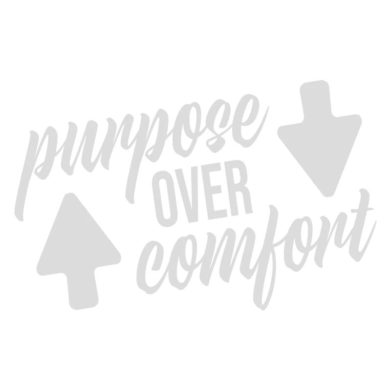 Purpose Over Comfort Motivation Mindset Growth