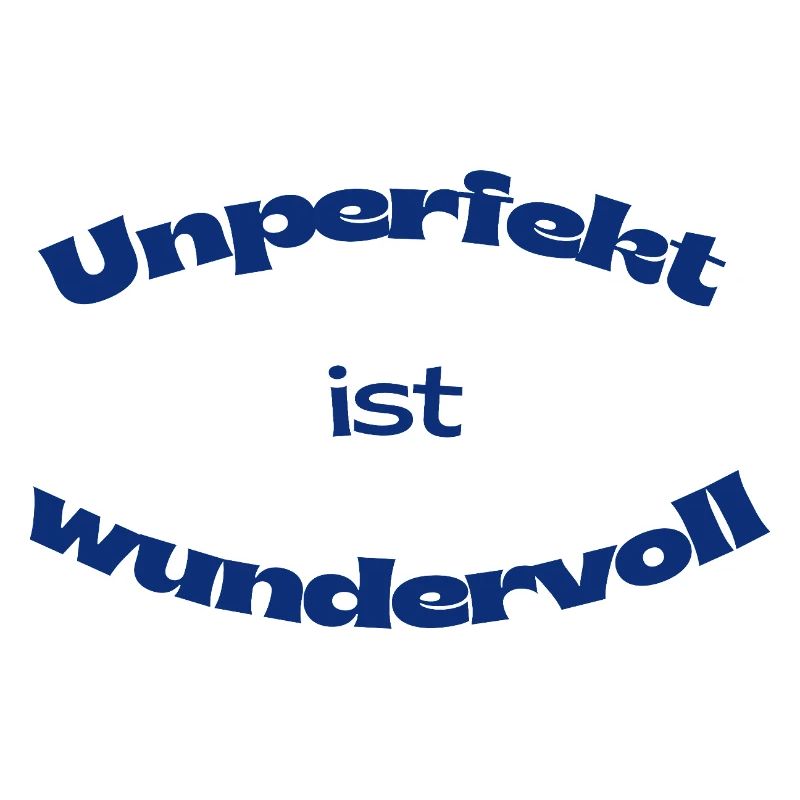 Unperfekt ist wundervoll – Statement Design