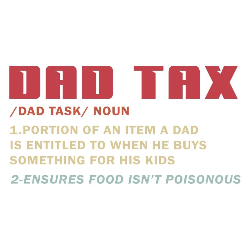 Dad Tax Meme Tee: Kiddos’ Deduction