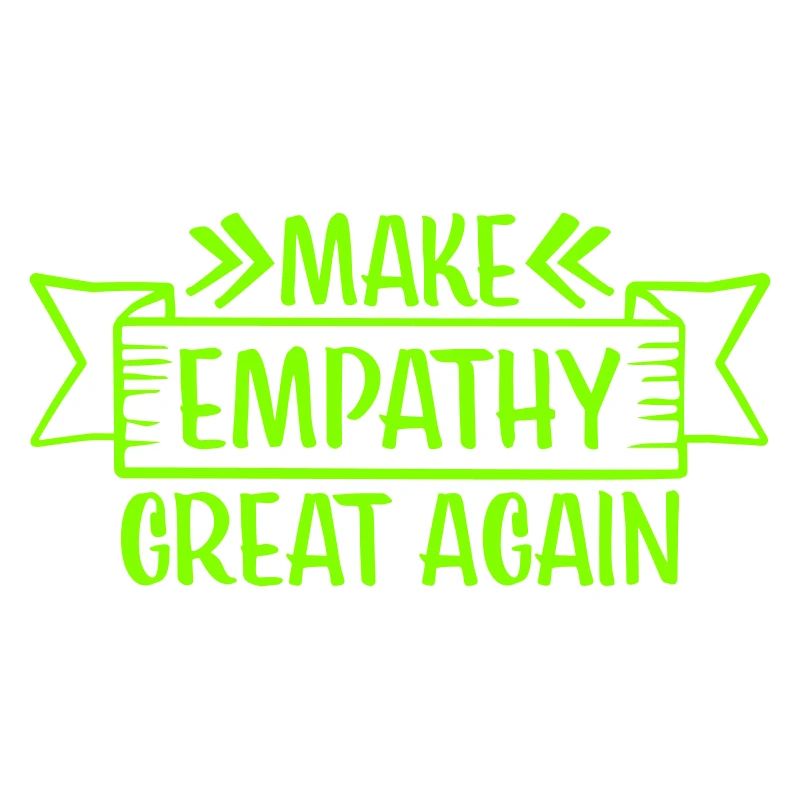Make Empathy Great Again Politisch Statement Hoffn