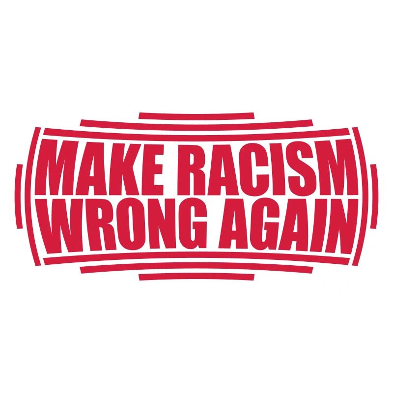 make racism wrong again