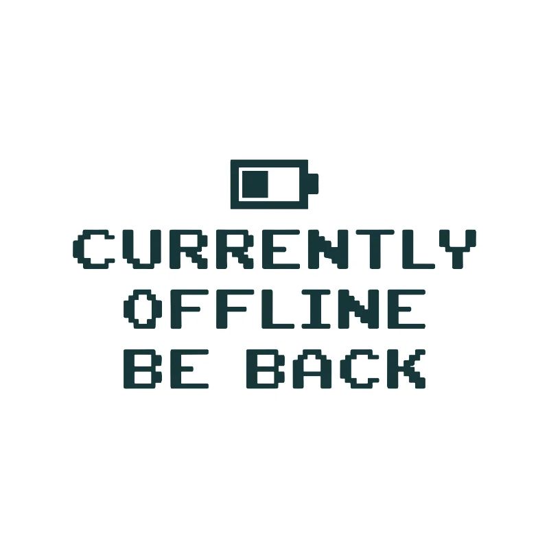 Currently Offline Be Back Battery Empty