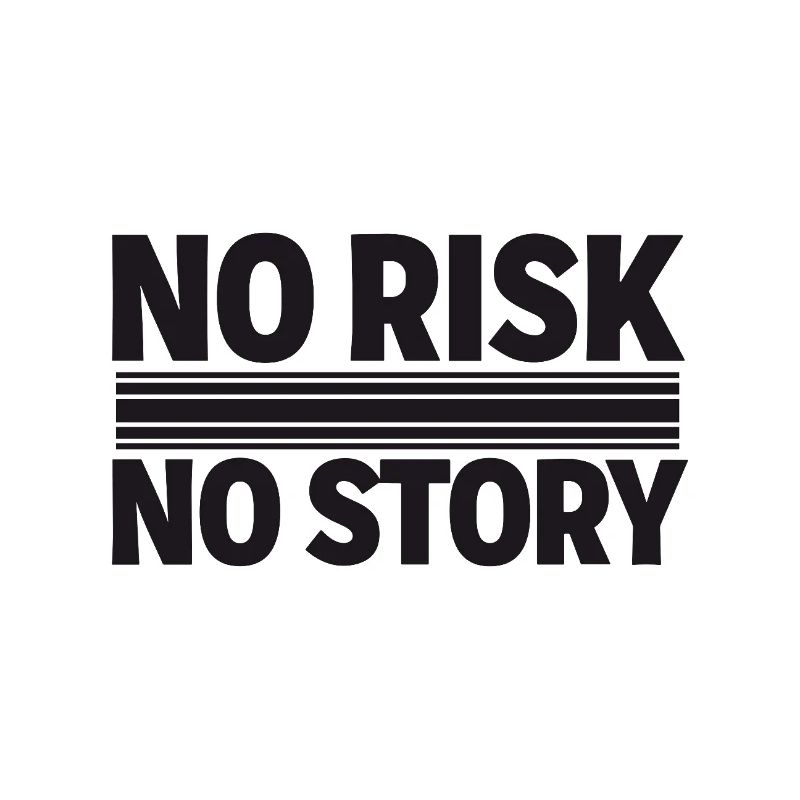 AUCUN RISQUE SANS HISTOIRE Déclaration d’aventure