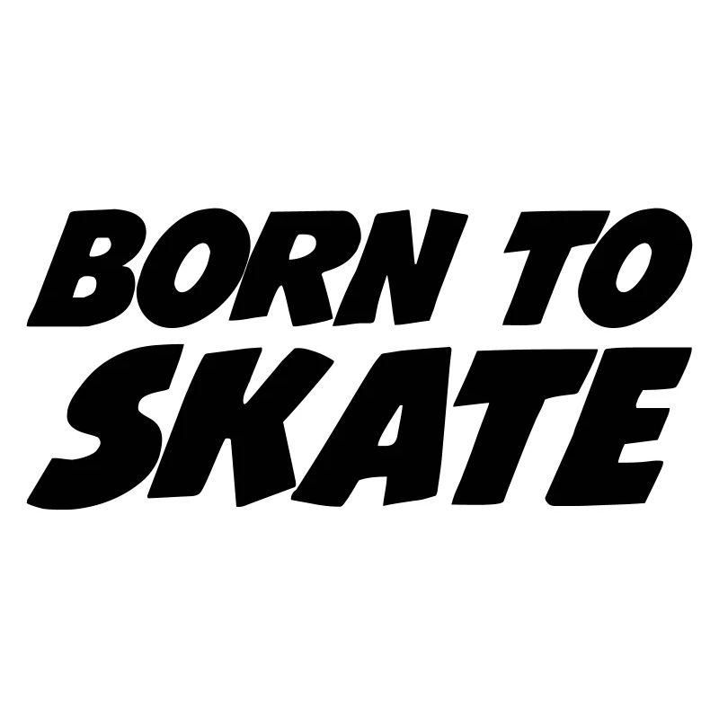 Born to Skate