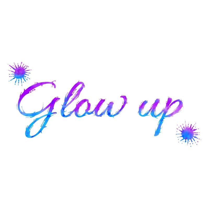 Glow up