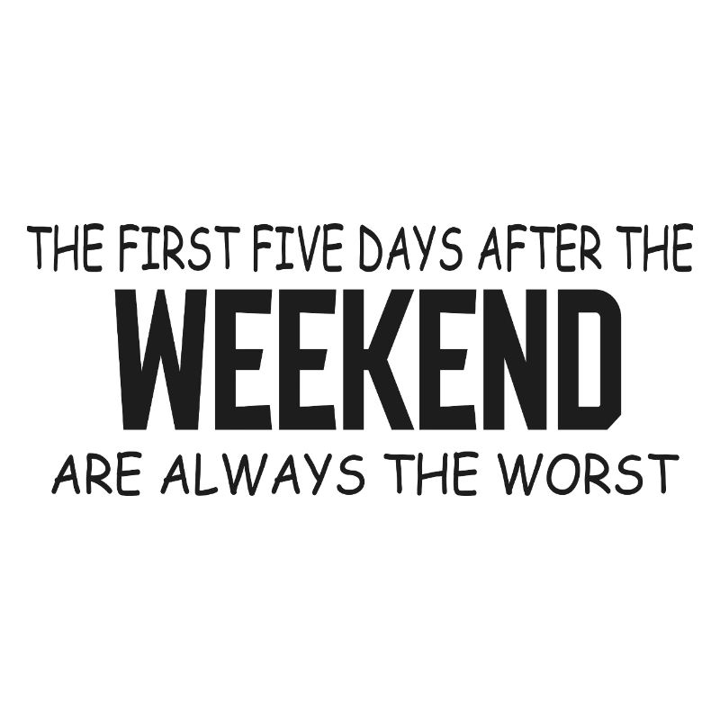 First Five Weekdays After Weekend