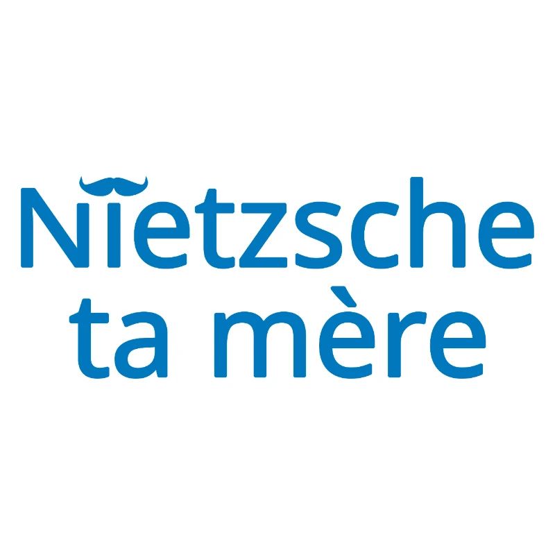 Nietzsche ta mère Bleu Clair
