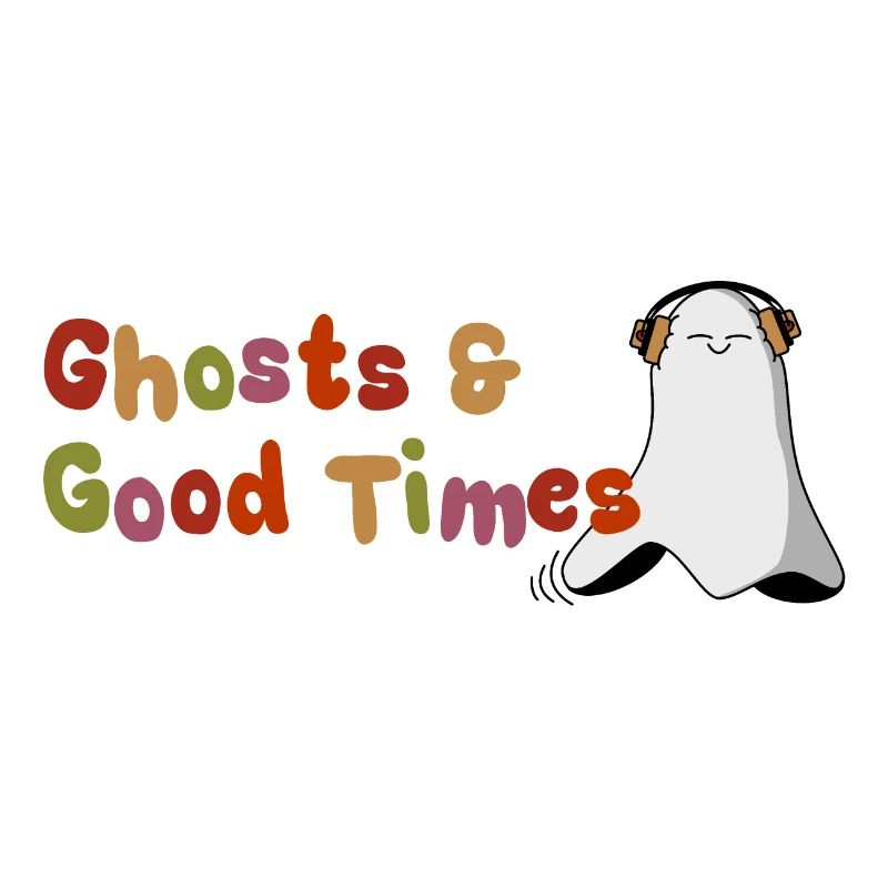 Ghosts & Good Times