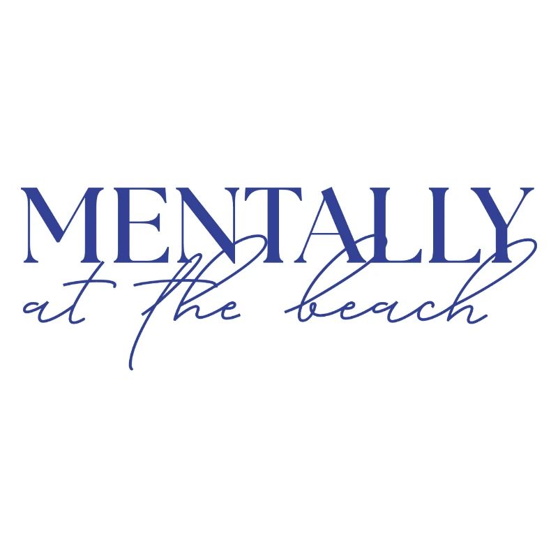 MENTALLY at the beach