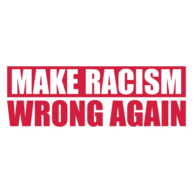 make racism wrong again