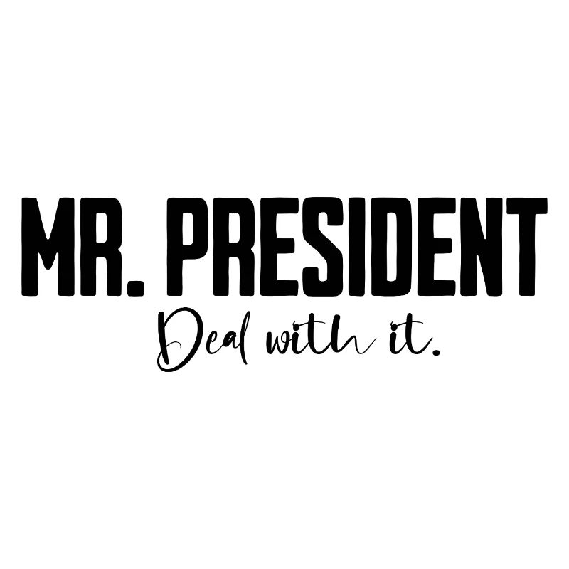 Mr President Spruch 