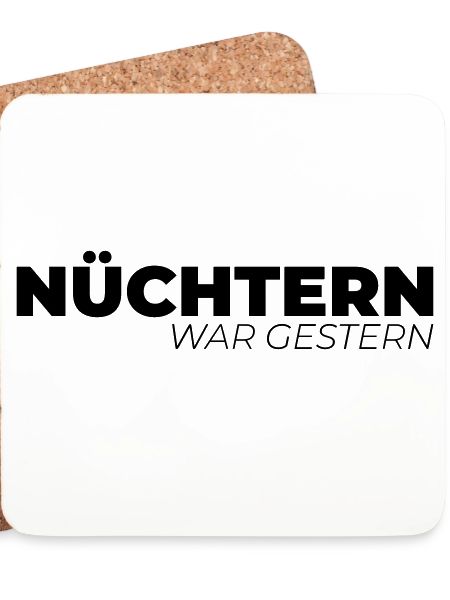 Nüchtern war gestern