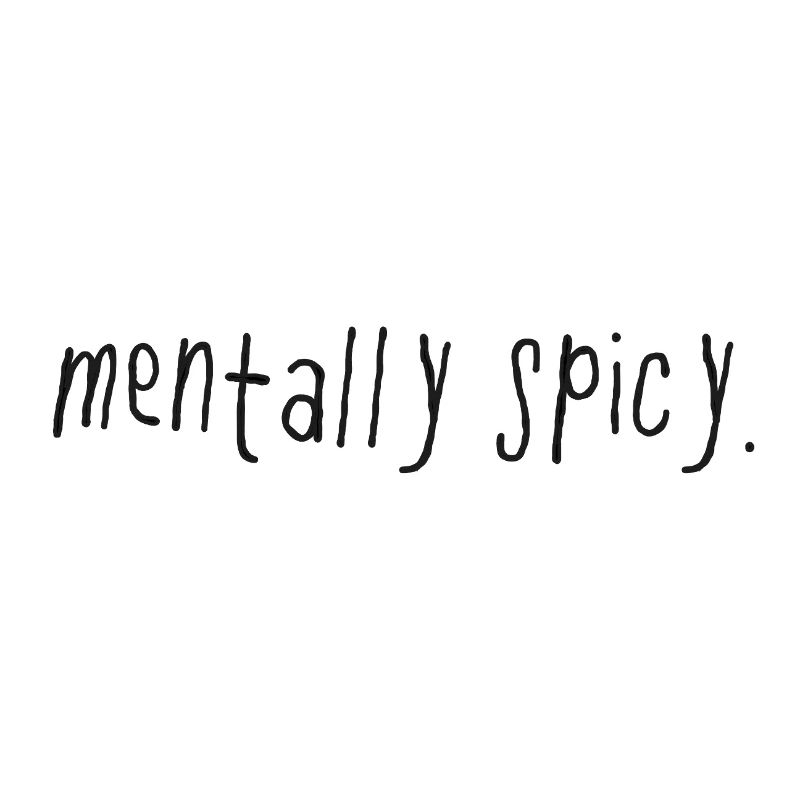 Mentally Spicy Minimal Statement Spruch