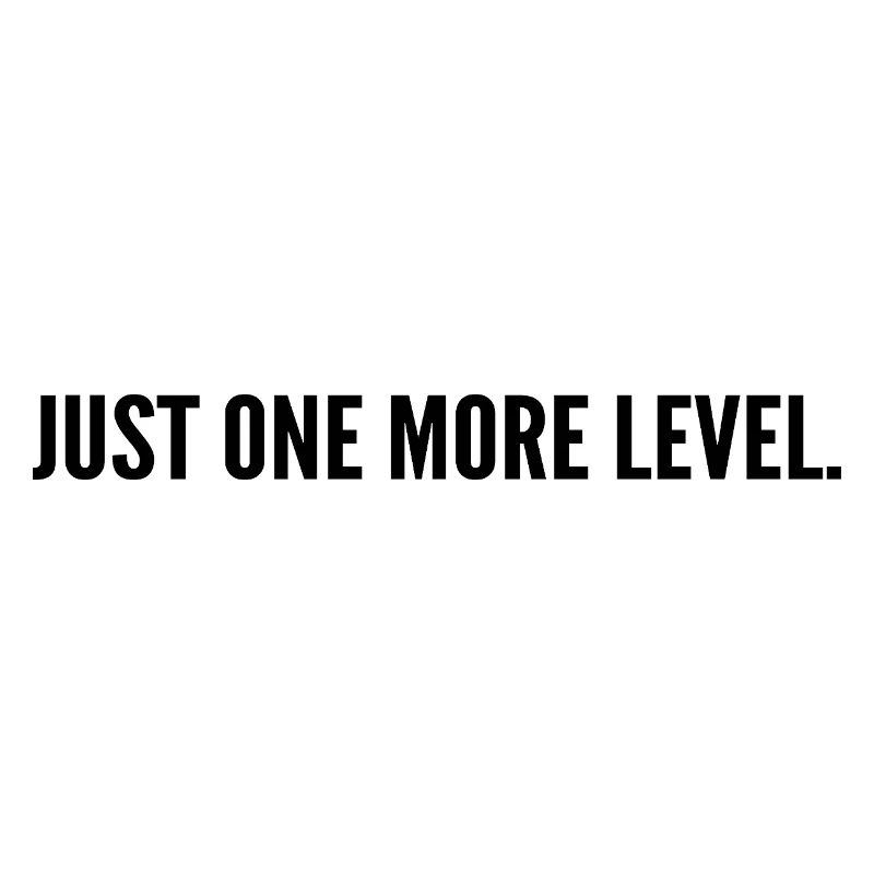 Just one more level