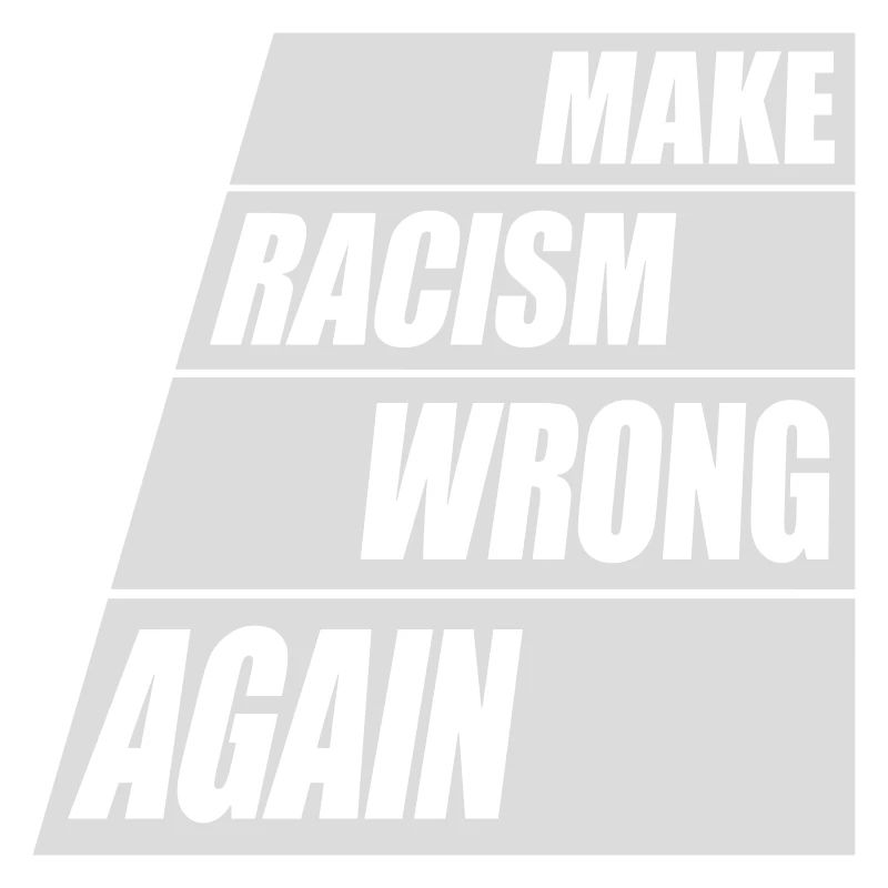 make racism wrong again