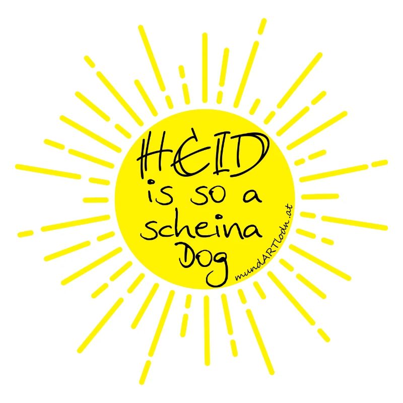 heid is so a scheina dog-heute ist ein schöner Tag