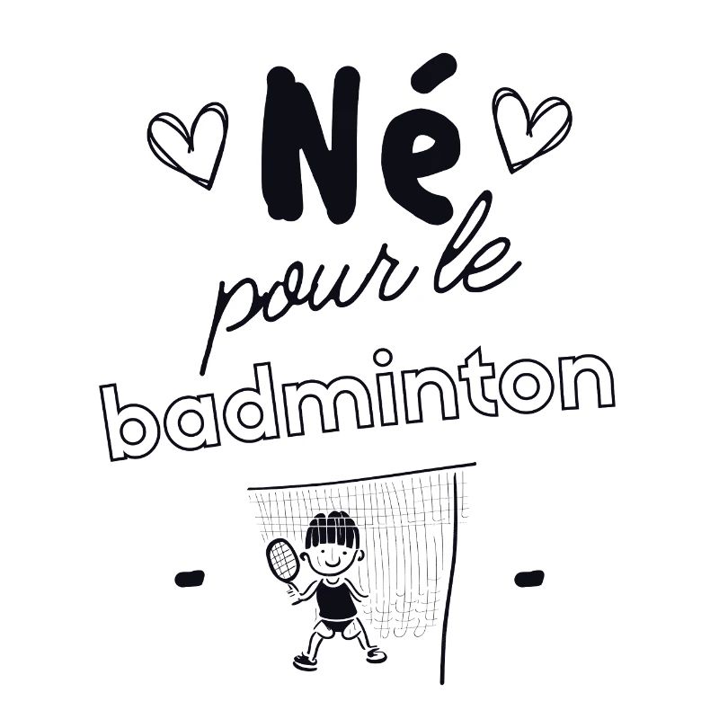 Né pour le badminton
