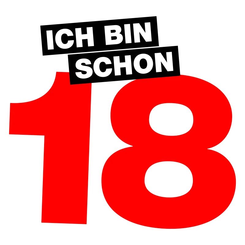 Ich bin schon 18
