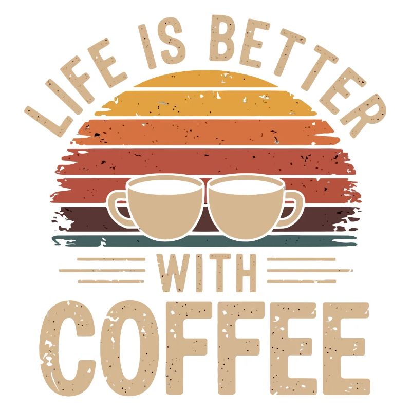 Das Leben ist besser mit Kaffee Retro