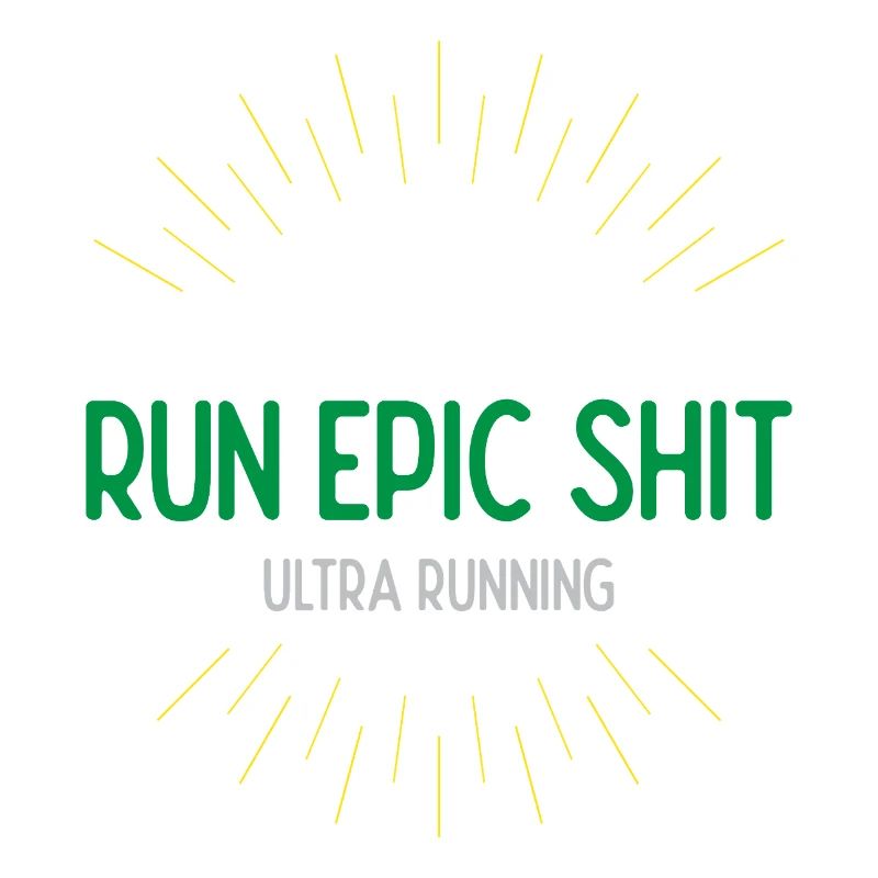 Run Epic Shit - Ultra Running